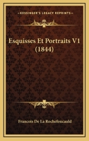 Esquisses Et Portraits V1 (1844) 1161165592 Book Cover