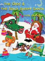 The Croc & The Silly Sleepy Santa 0995947929 Book Cover