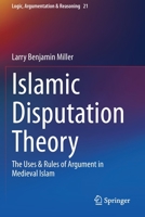 Islamic Disputation Theory: The Uses & Rules of Argument in Medieval Islam 3030450112 Book Cover