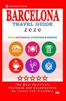 Barcelona Travel Guide 2020: Shops, Restaurants, Attractions, Entertainment & Nightlife in Barcelona, Spain (City Travel Guide 2020) 1078045828 Book Cover