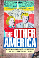 The Other America: The Reality of White Working Class Views on Identity, Race and Immigration 1447337050 Book Cover