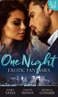 One Night of Exotic Fantasies: One Night In Paradise / Pirate Tycoon, Forbidden Baby / Prince Nadir's Secret Heir 0263931676 Book Cover