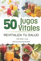 50 Jugos Vitales (Spanish Edition) B0F4JP2VJM Book Cover