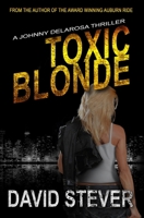 Toxic Blonde: A Johnny Delarosa Thriller 0998337129 Book Cover