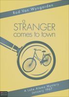 A Stranger Comes to Town (Lake Alamo Mysteries) 1618623362 Book Cover