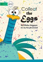 Collect The Eggs 1922374423 Book Cover