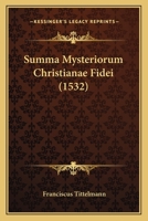 Summa Mysteriorum Christianae Fidei (1532) 1167025857 Book Cover