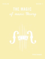 The Magic of Music Theory Book 1 - Violin 1959514156 Book Cover