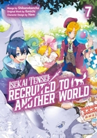 Isekai Tensei: Recruited to Another World: Volume 7 (Manga) 1718360444 Book Cover