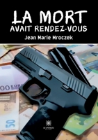 La mort avait rendez-vous B0C4G9GW5T Book Cover