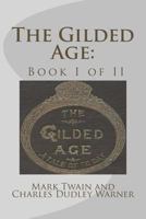 The Gilded Age, Vol. 1: The Authorized Uniform Edition 1539944832 Book Cover