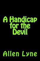 A Handicap for the Devil 1546758607 Book Cover