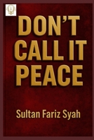 Don't Call It Peace: Little Martyrs of Aceh, Memoir Series 2 0f 3 (Little Martyrs of Aceh, Memoir Series 1 0f 3) B0F8W7X768 Book Cover