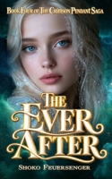 The Ever After (The Crimson Pendant Saga) B0HKG47W9N Book Cover