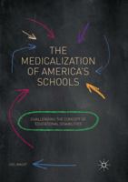 The Medicalization of America's Schools: Challenging the Concept of Educational Disabilities 3319874438 Book Cover