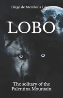 LOBO: The solitary of the Palentina Mountain B0BJN31B38 Book Cover