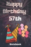 Happy birthday 57th notebook: Birthday gifts for 57 Years old, birthday 57th, this may be great gifts,6*9 inches 121 pages, funny gifts 1656392135 Book Cover