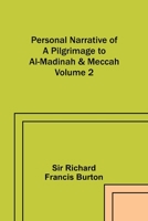 Personal Narrative of a Pilgrimage to Al-Madinah & Meccah - Volume 2 9357725717 Book Cover