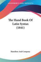 The Hand Book Of Latin Syntax 1437162452 Book Cover