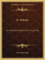 St. Nicholas: An Illustrated Magazine For Young Folks: May 1883 To October 1883 1432685856 Book Cover