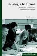 Pädagogische Übung: PRAXIS Und Theorie Einer Elementaren Lernform 3506776304 Book Cover