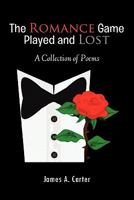 The Romance Game Played and Lost 145682175X Book Cover