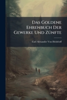 Das Goldene Ehrenbuch Der Gewerke Und ZÃ1/4nfte (German Edition) 102377707X Book Cover