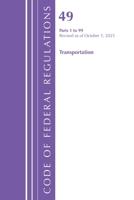 Code of Federal Regulations, Title 49 Transportation 1-99, Revised as of October 1, 2023 1636716717 Book Cover
