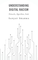 Understanding Digital Racism: Networks, Algorithms, Scale 178661393X Book Cover