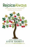 Rejoice Always: Reclaiming Holy Joy In the Midst of Suffering and Uncertainty (Fruit of the Spirit Series) 1733200223 Book Cover
