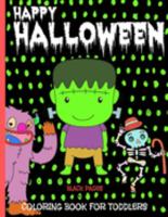 Happy Halloween: Coloring Book For Toddlers, Simple, Cute Pictures For Younger Children ( Ages 1-4)  With Black Background Pages (Midnight Coloring) 1692054295 Book Cover