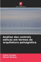 Análise das centrais eólicas em termos de arquitetura paisagística (Portuguese Edition) 6208319463 Book Cover