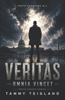 Veritas Omnia Vincet: The Truth Conquers All B0H77GJ59S Book Cover