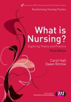 What Is Nursing? Exploring Theory and Practice: Exploring Theory and Practice 085725975X Book Cover
