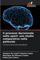 Il processo decisionale nello sport: uno studio comparativo nella pallavolo (Italian Edition) 6208276861 Book Cover