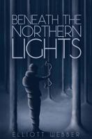 Beneath the Northern Lights 1530396344 Book Cover