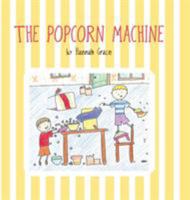 The Popcorn Machine 1460232836 Book Cover