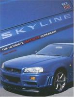 Skyline GT-R: The Ultimate Japanese Supercar 1844251055 Book Cover