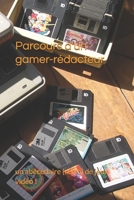Parcours d'un gamer-r?dacteur: : un ab?c?daire (r?tro) de jeux vid?o ! 1723985554 Book Cover