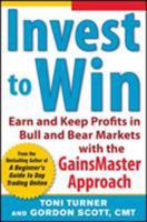 Invest to Win: The Active Investor's Guide to Earning and Keeping Profits 0071798382 Book Cover