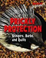 Prickly Protection: Stingers, Barbs, and Quills 1978507178 Book Cover