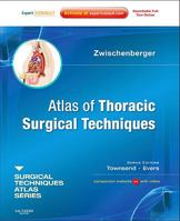 Atlas Of Thoracic Surgical Techniques: (A Volume In The Surgical Techniques Atlas Series) (Expert Consult   Online And Print) 141604017X Book Cover