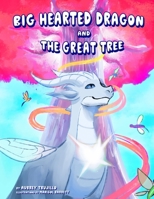 Big Hearted Dragon and The Great Tree B0DQSBL276 Book Cover