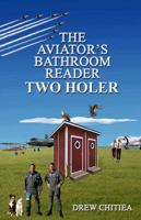 The Aviator's Bathroom Reader: Two Holer 0578296055 Book Cover