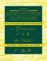 The Rock Physics Handbook: Tools for Seismic Analysis in Porous Media 0521620686 Book Cover