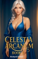 Celestia Arcanum - Book 2 B0FKGTQG23 Book Cover