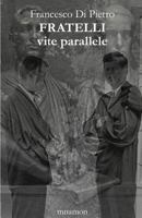Fratelli: Vite Parallele 8898061986 Book Cover