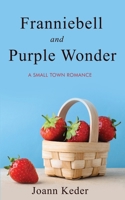 Franniebell and Purple Wonder: A Small Town Love Story 1953270093 Book Cover