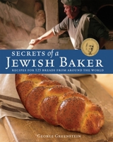 Secrets of a Jewish Baker: 125 Breads from Around the World 089594605X Book Cover