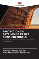 PROTECTION DU PATRIMOINE ET DES BIENS CULTURELS: En période de conflit armé et face aux dangers de la mondialisation B0CGKWWS1C Book Cover